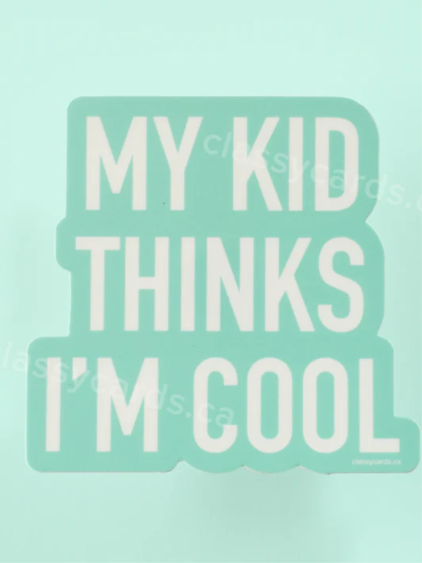 My Kids Think I’m Cool Sticker