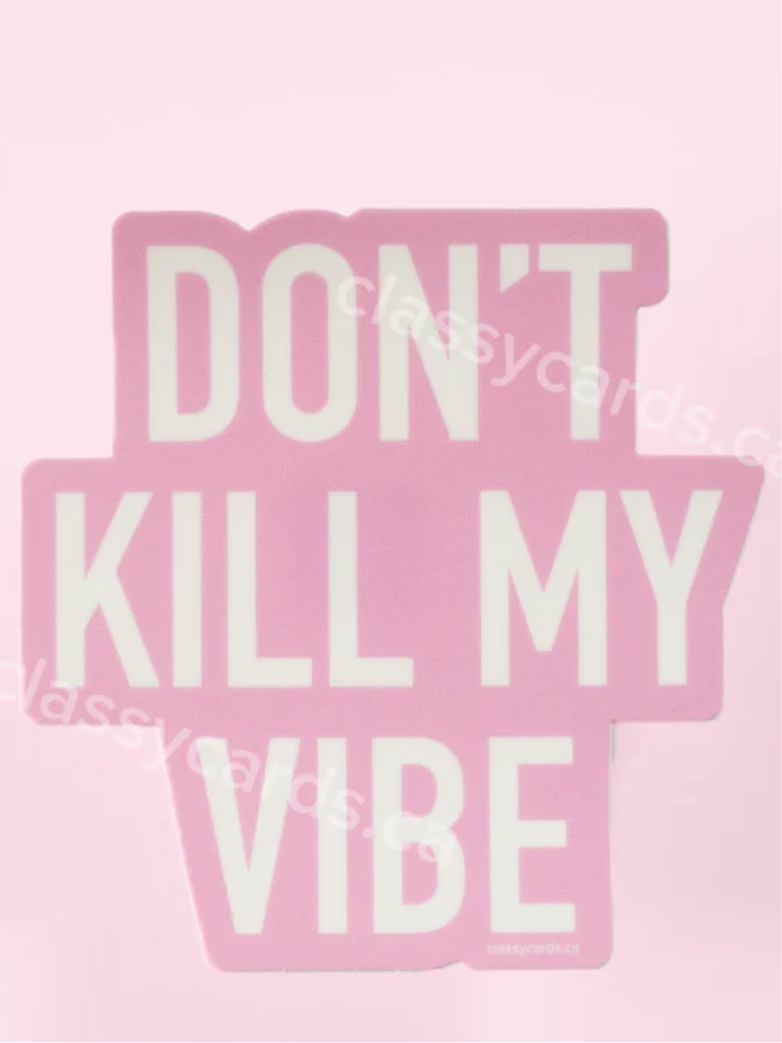 Kill The Vibe Sticker