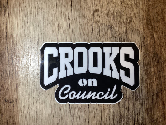 Crooks on Council Sticker