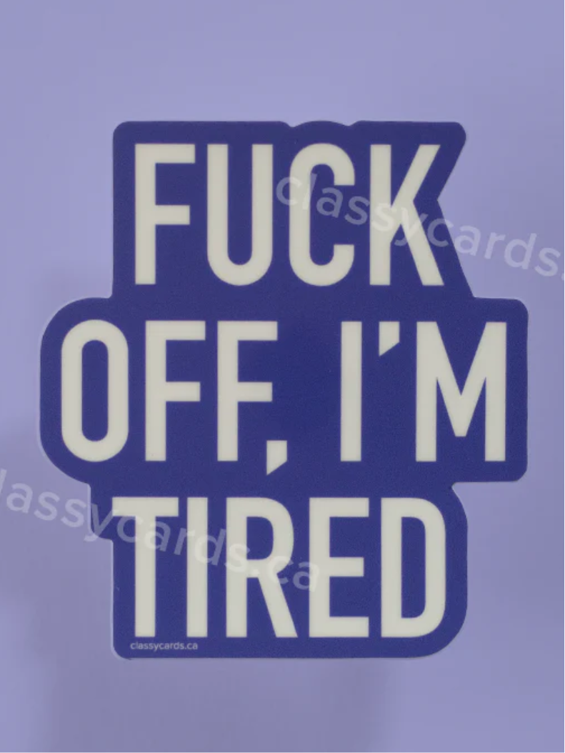 I’m Tired Sticker