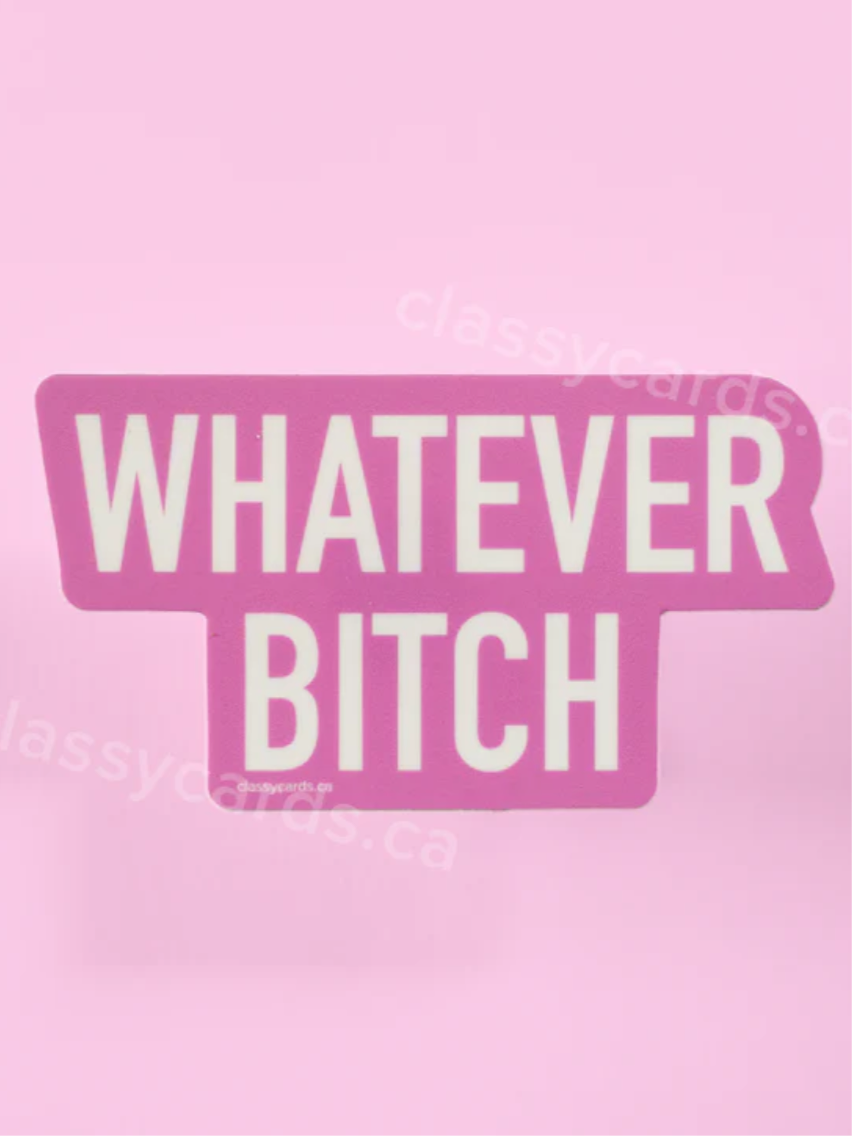 Whatever Bitch Sticker
