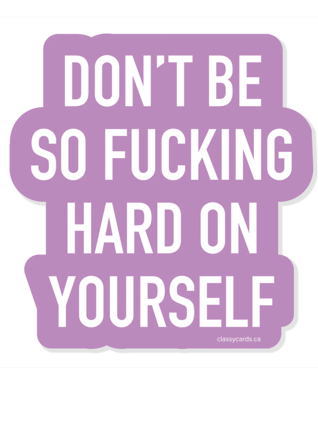 Hard on Yourself Sticker
