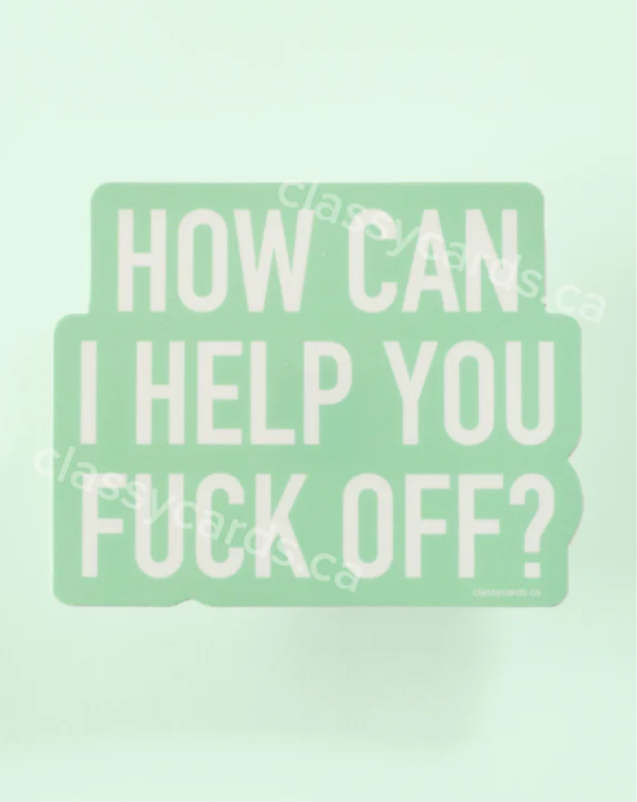 How Can I help You Fuck Off Sticker