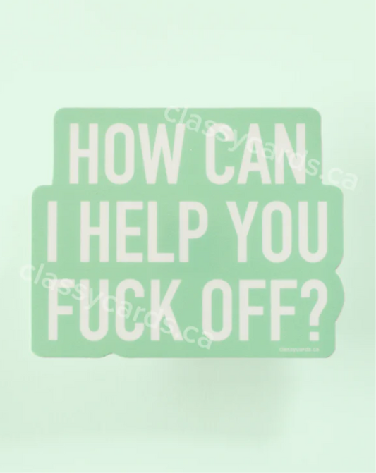 How Can I help You Fuck Off Sticker