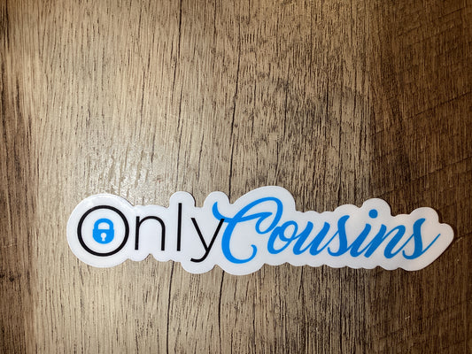 Only Cousins Sticker