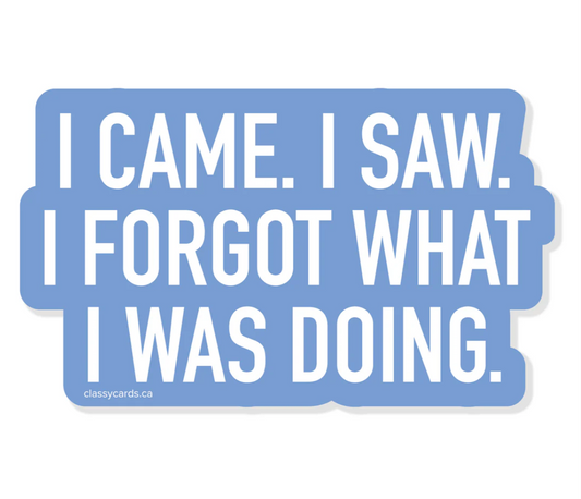 Forgot What I Was Doing Sticker