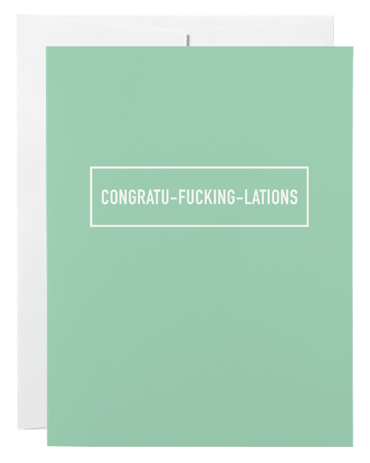 Congrats-fucking-lations Card