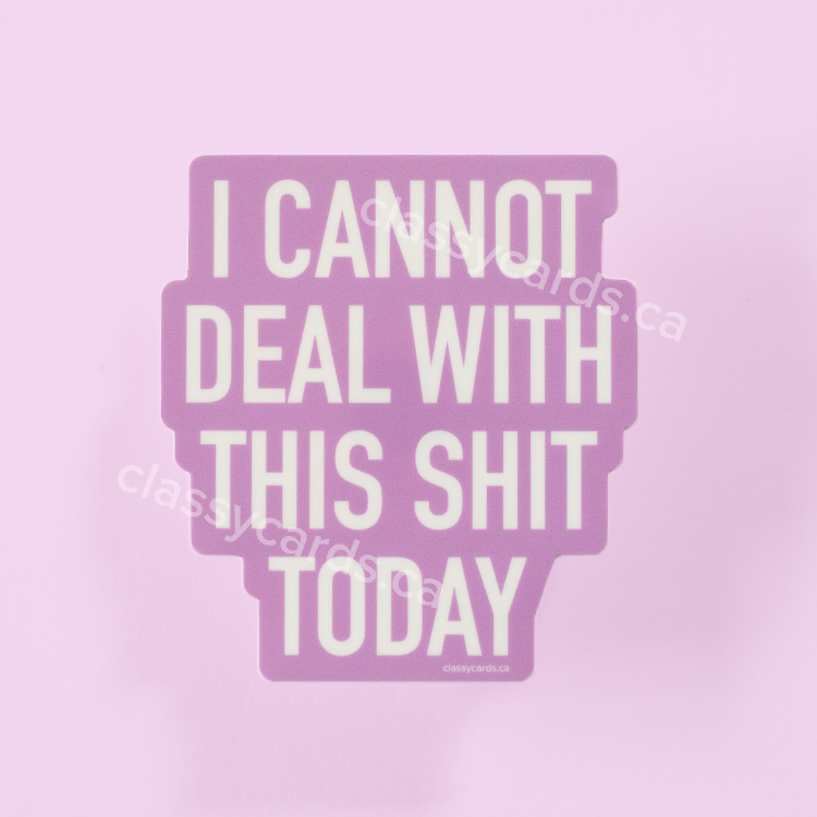 Deal With This Shit Today Sticker