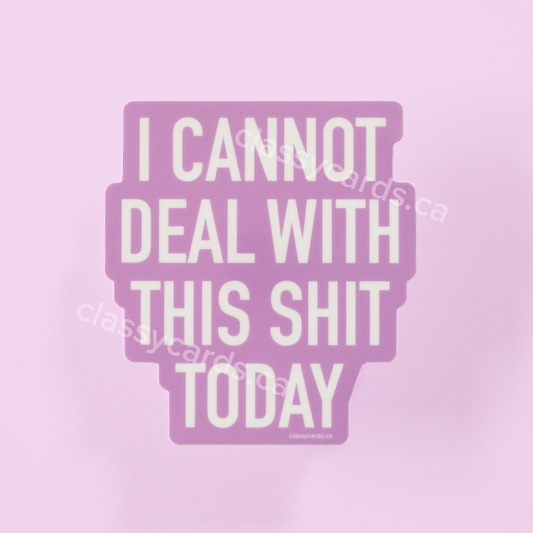 Deal With This Shit Today Sticker