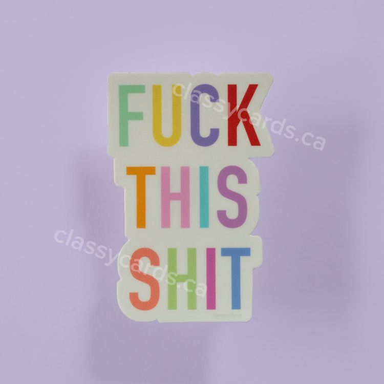 Fuck This Shit Sticker