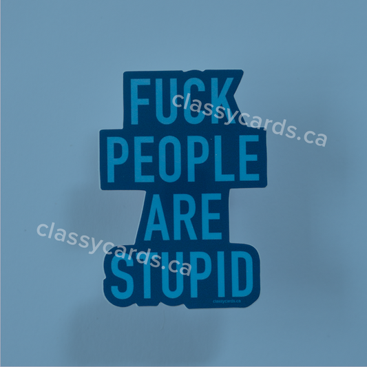 People are Stupid Sticker