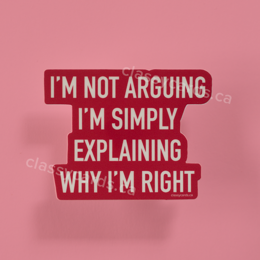 Why I'm Right Sticker