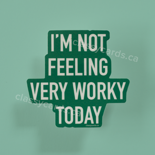 Not Worky Today Sticker